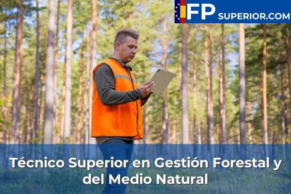 Técnico Superior en Gestión Forestal y del Medio Natural