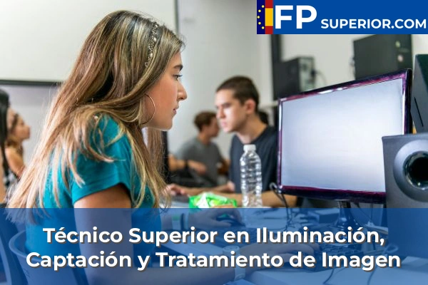 Técnico Superior en Iluminación, Captación y Tratamiento de Imagen